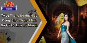 Tỷ Lệ Thắng Nổ Hũ