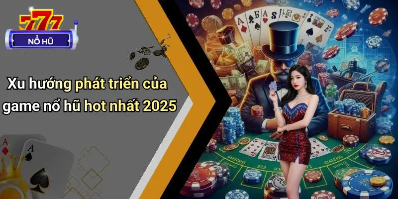 Game Nổ Hũ Hot Nhất 2025