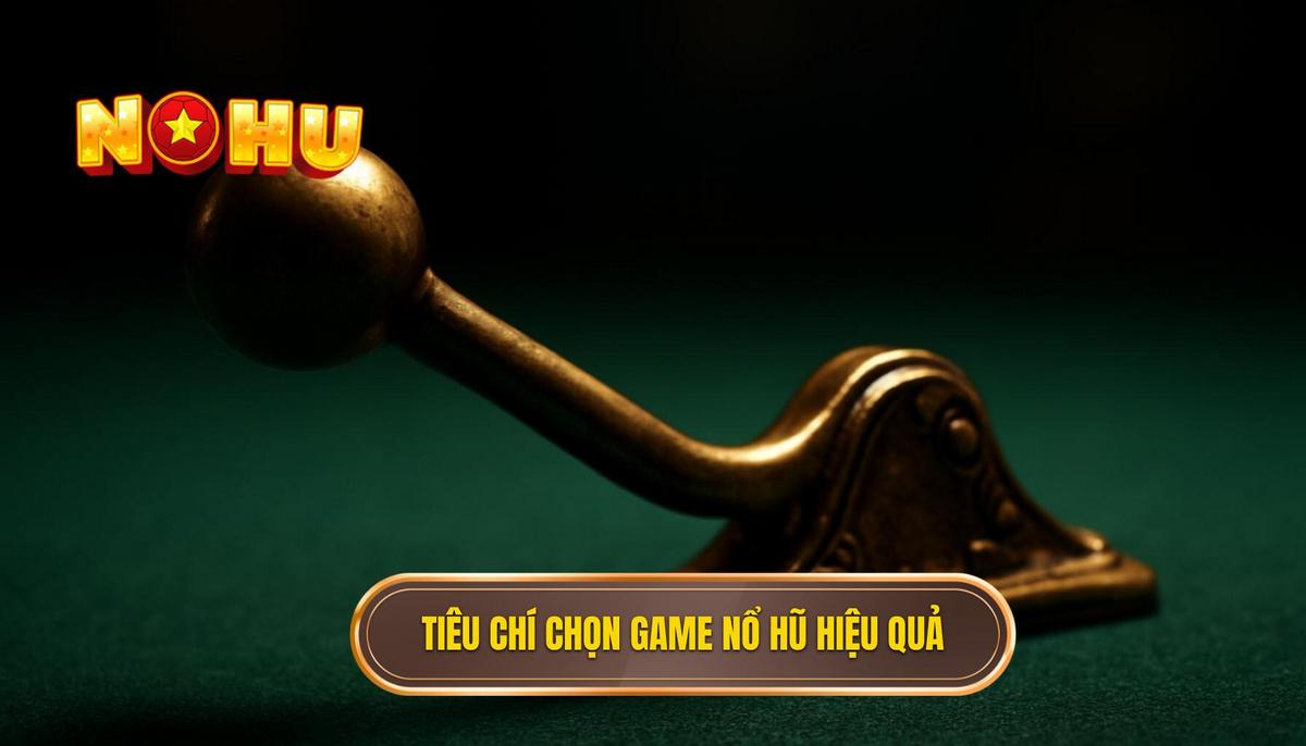 Tiêu Chí Vàng Để Xác Định Game Nổ Hũ _Dễ Nổ_
