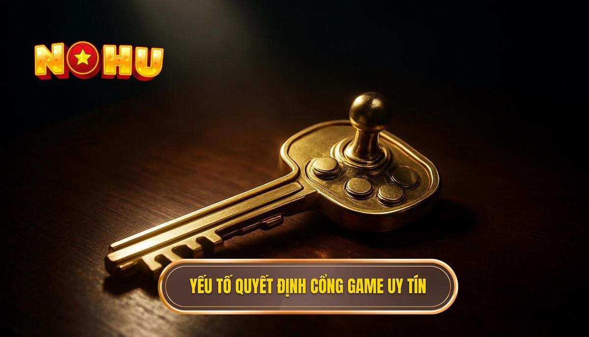 Các yếu tố then chốt quyết định một cổng game nổ hũ nhiều thưởng uy tín