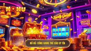 Nổ Hũ_ Cổng Game Thẻ Cào Uy Tín